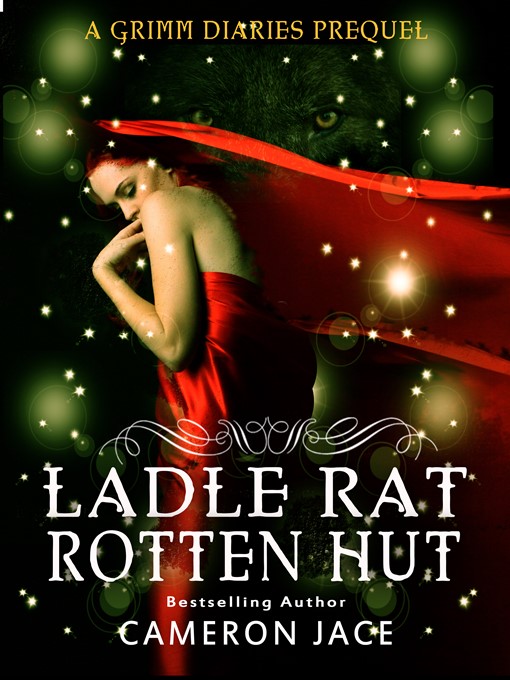 Title details for Ladle Rat Rotten Hut ( a Grimm Diaries Prequel #4 ) by Cameron Jace - Available